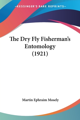 The Dry Fly Fisherman's Entomology (1921)