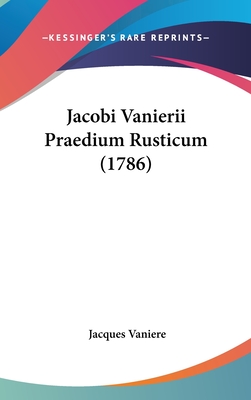 Jacobi Vanierii Praedium Rusticum (1786)