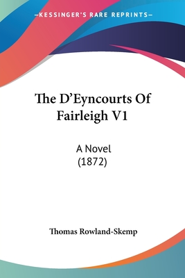 The D'Eyncourts Of Fairleigh V1: A Novel (1872)