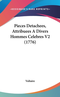 Pieces Detachees, Attribuees A Divers Hommes Celebres V2 (1776)