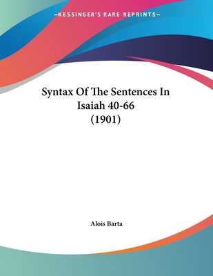 Syntax Of The Sentences In Isaiah 40-66 (1901)