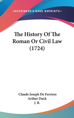 The History Of The Roman Or Civil Law (1724)