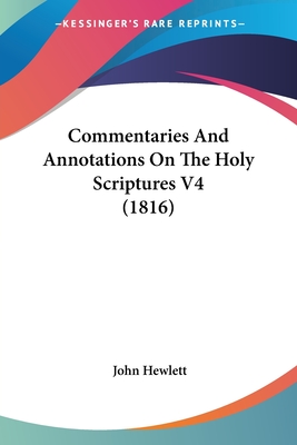 Commentaries And Annotations On The Holy Scriptures V4 (1816)