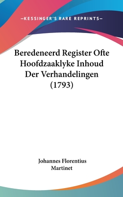 Beredeneerd Register Ofte Hoofdzaaklyke Inhoud Der Verhandelingen (1793)