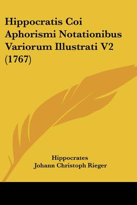 Hippocratis Coi Aphorismi Notationibus Variorum Illustrati V2 (1767)