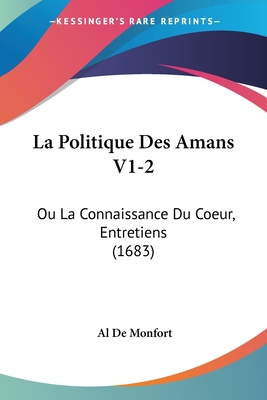 La Politique Des Amans V1-2: Ou La Connaissance Du Coeur, Entretiens (1683)