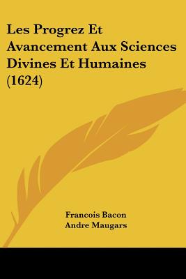 Les Progrez Et Avancement Aux Sciences Divines Et Humaines (1624)