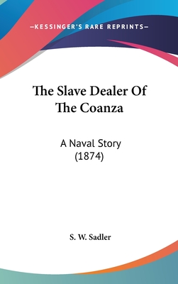 The Slave Dealer Of The Coanza: A Naval Story (1874)