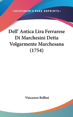 Dell' Antica Lira Ferrarese Di Marchesini Detta Volgarmente Marchesana (1754)