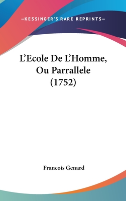 L'Ecole De L'Homme, Ou Parrallele (1752)