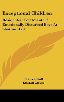 Exceptional Children: Residential Treatment Of Emotionally Disturbed Boys At Shotton Hall