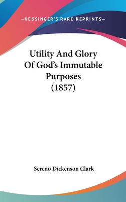 Utility and Glory of God's Immutable Purposes (1857)