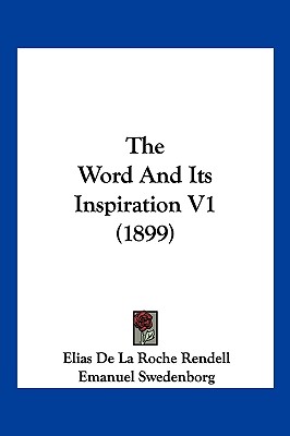 The Word And Its Inspiration V1 (1899)