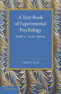 A Text-Book of Experimental Psychology: Volume 1, Text-Book: With Laboratory Exercises