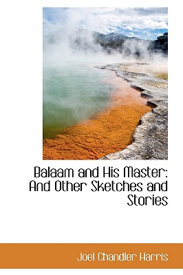 Balaam and His Master: And Other Sketches and Stories