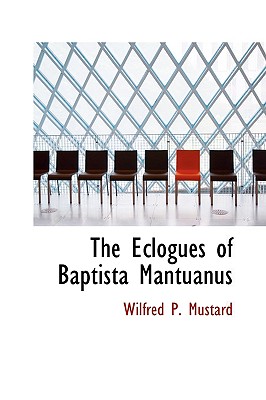 The Eclogues of Baptista Mantuanus