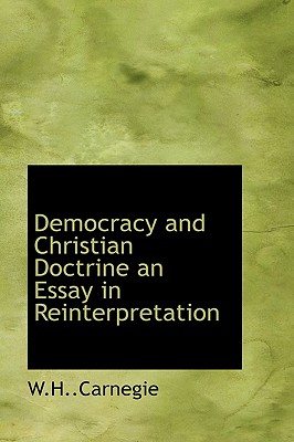 Democracy and Christian Doctrine an Essay in Reinterpretation