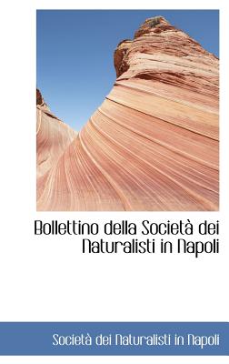 Bollettino Della Societ Dei Naturalisti in Napoli