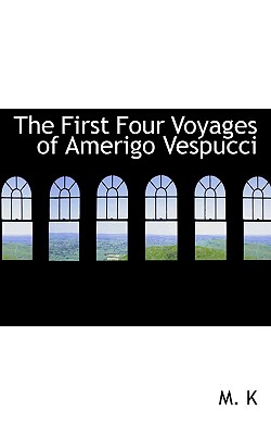The First Four Voyages of Amerigo Vespucci