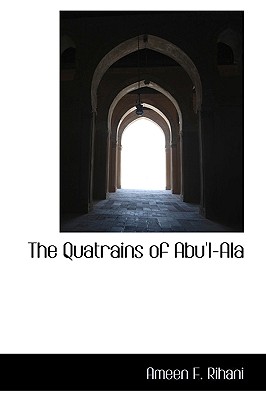 The Quatrains of Abu'l-ALA