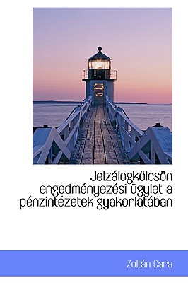 Jelz Logk Lcs N Engedm Nyez Si Gylet A P Nzint Zetek Gyakorlat Ban