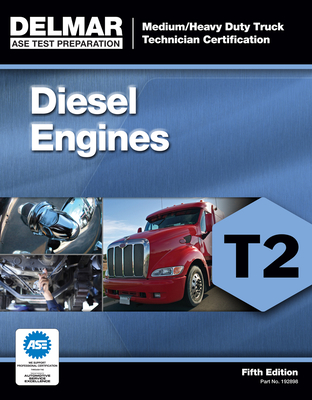 Diesel Engines Test T2: Medium/Heavy Duty Truck Technician Certification