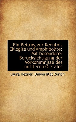 Ein Beitrag Zur Kenntnis Eklogite Und Amphibolite: Mit Besonderer Berucksichtigung Der Vorkommnisse