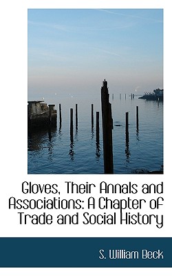 Gloves, Their Annals and Associations: A Chapter of Trade and Social History