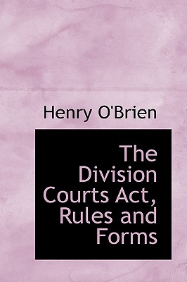 The Division Courts Act, Rules and Forms