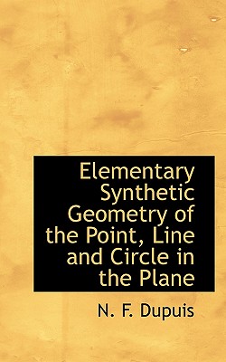 Elementary Synthetic Geometry of the Point, Line and Circle in the Plane