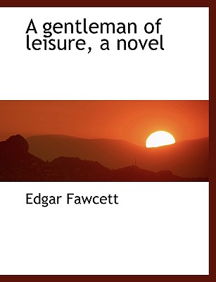 A Gentleman of Leisure, a Novel