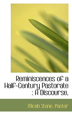 Reminiscences of a Half-Century Pastorate: A Discourse,