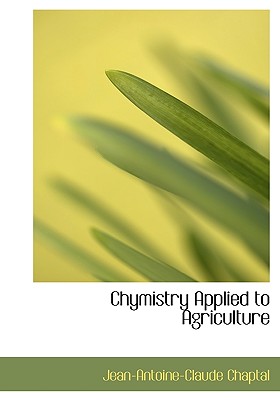 Chymistry Applied to Agriculture (Large Print Edition)