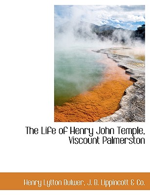 The Life of Henry John Temple, Viscount Palmerston (Large Print Edition)