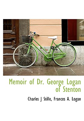 Memoir of Dr. George Logan of Stenton