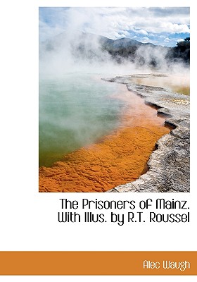 The Prisoners of Mainz. with Illus. by R.T. Roussel