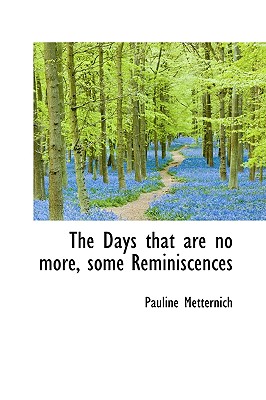 The Days That Are No More, Some Reminiscences