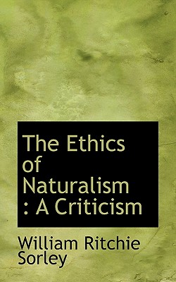 The Ethics of Naturalism: A Criticism