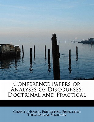 Conference Papers or Analyses of Discourses, Doctrinal and Practical