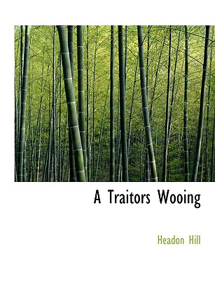 A Traitors Wooing (Large Print Edition)