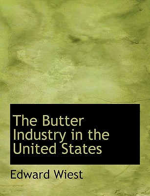 The Butter Industry in the United States (Large Print Edition)