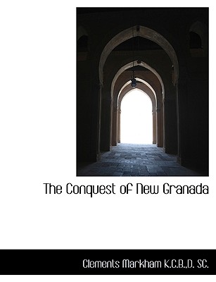 The Conquest of New Granada (Large Print Edition)