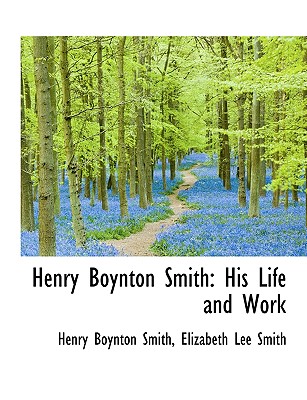Henry Boynton Smith: His Life and Work (Large Print Edition)