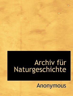 Archiv Fur Naturgeschichte (Large Print Edition)