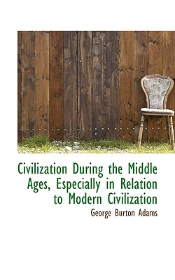 Civilization During the Middle Ages, Especially in Relation to Modern Civilization (Large Print Edition)