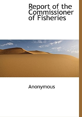 Report of the Commissioner of Fisheries
