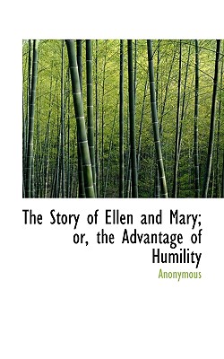 The Story of Ellen and Mary; Or, the Advantage of Humility