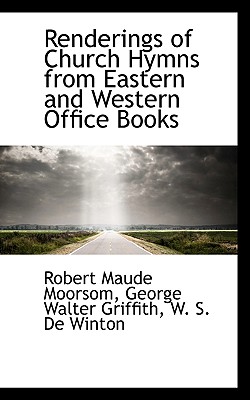 Renderings of Church Hymns from Eastern and Western Office Books