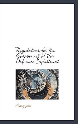 Regulations for the Government of the Ordnance Department