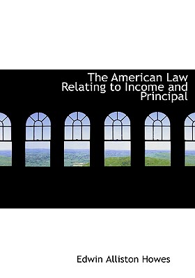 The American Law Relating to Income and Principal